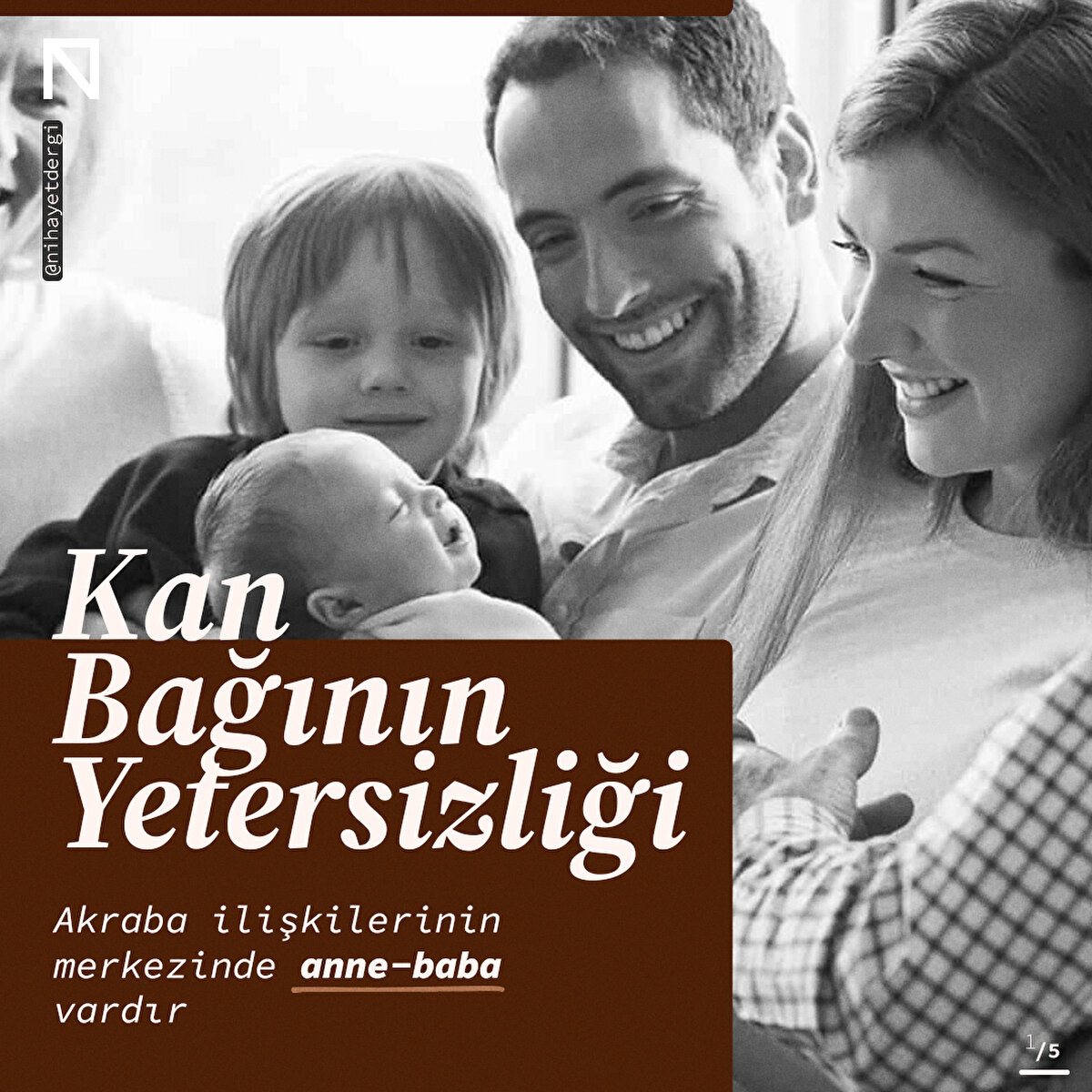 Akraba ilişkilerinin merkezinde anne-baba vardır