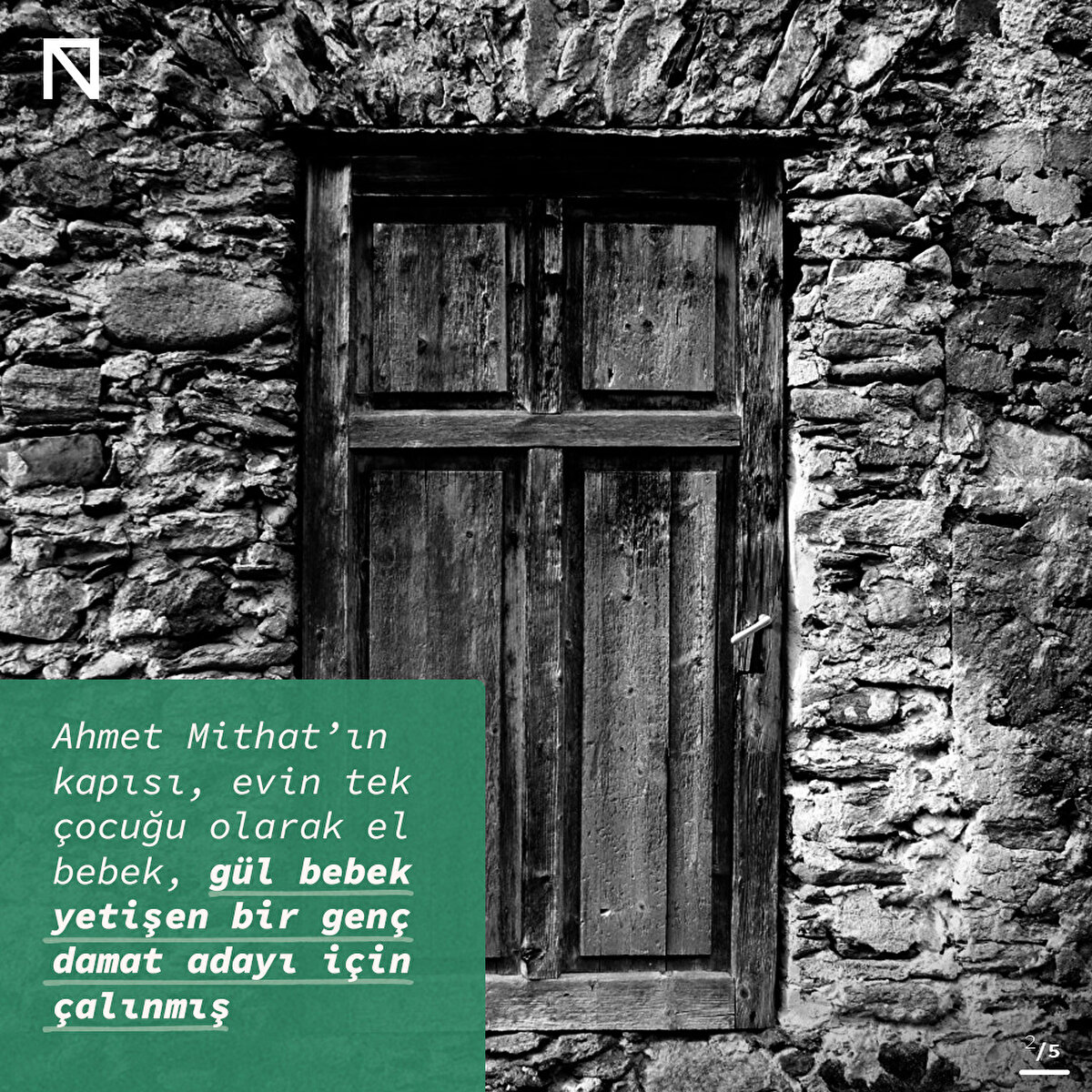 Ahmet Mithat’ın kapısı, evin tek çocuğu olarak el bebek, gül bebek yetişen bir genç damat adayı için çalınmış