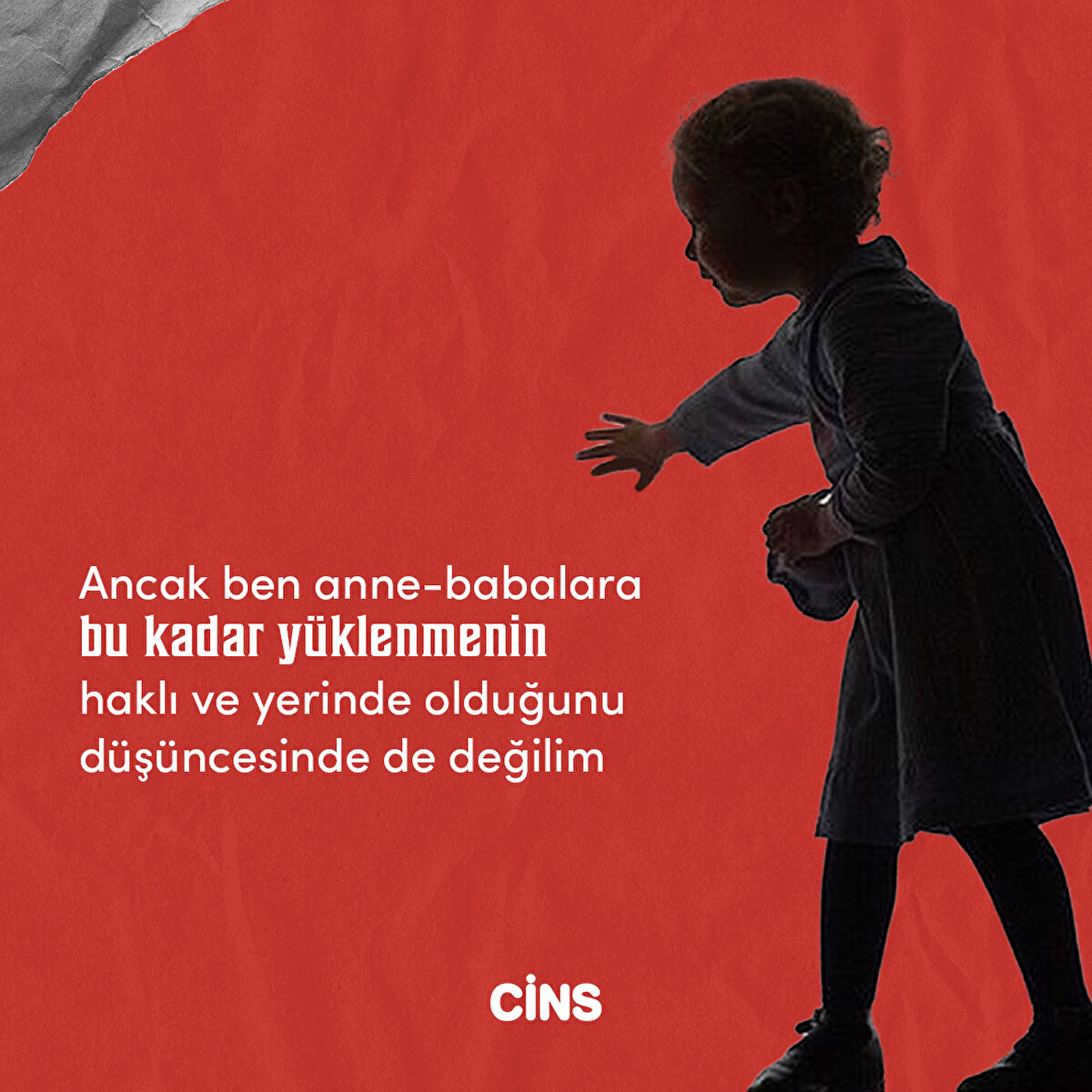 Ancak ben anne-babalara bu kadar yüklenmenin haklı ve yerinde olduğunu düşüncesinde de değilim