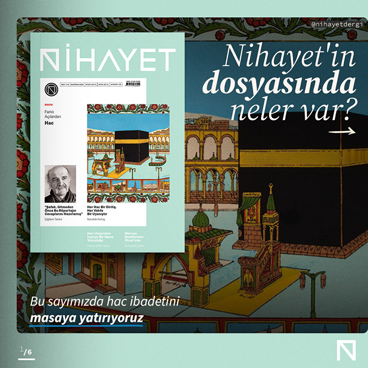 ✒ Bu sayımızda hac ibadetini masaya yatırıyoruz.