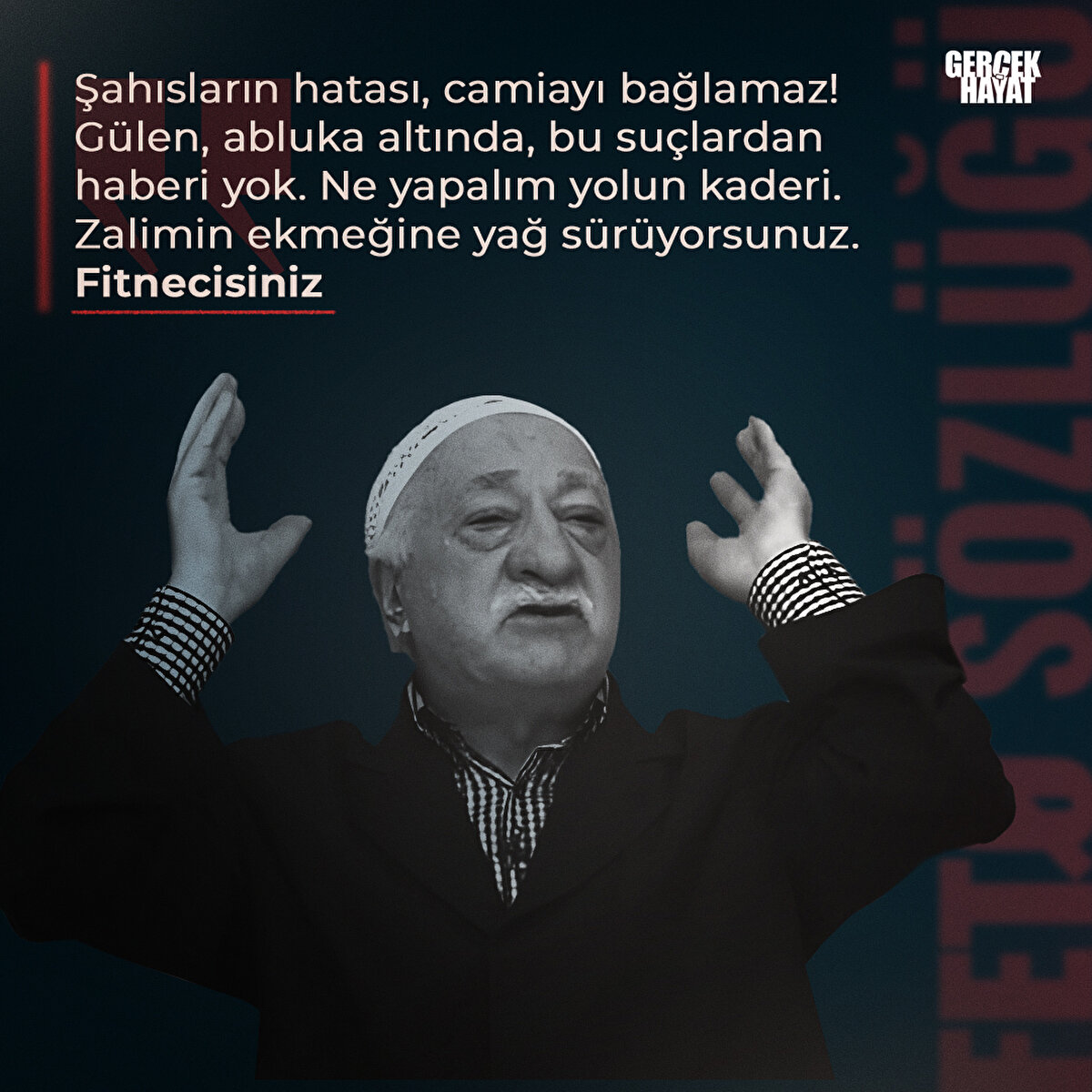 FETÖ sözlüğü: Gülen, abluka altında, bu suçlardan haberi yok. Ne yapalım yolun kaderi. Zalimin ekmeğine yağ sürüyorsunuz. Fitnecisiniz