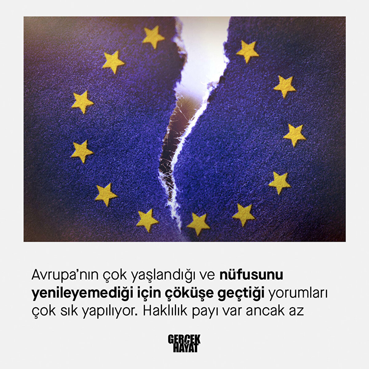 Avrupa’nın çok yaşlandığı ve nüfusunu yenileyemediği için çöküşe geçtiği yorumları çok sık yapılıyor