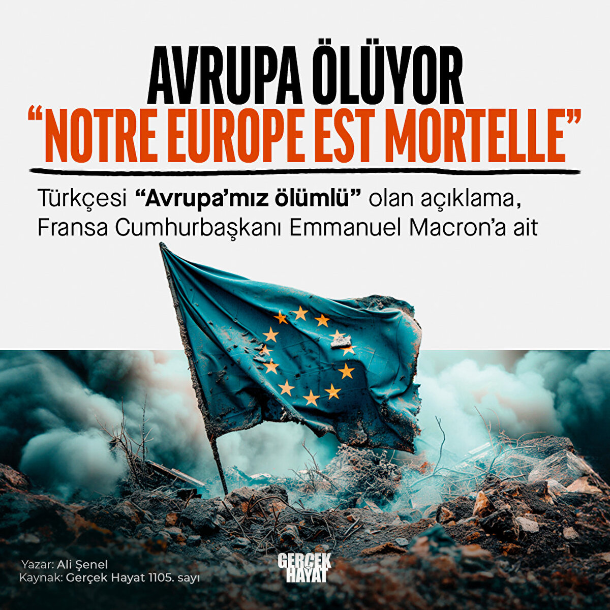 Türkçesi “Avrupa’mız ölümlü” olan açıklama, Fransa Cumhurbaşkanı Emmanuel Macron’a ait