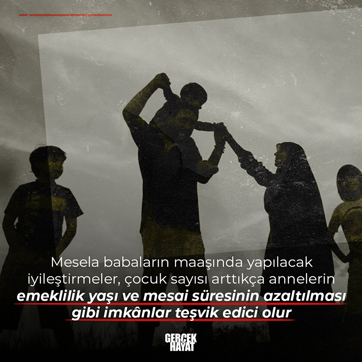 Çocuk sayısı arttıkça annelerin emeklilik yaşı ve mesai süresinin azaltılması gibi imkânlar teşvik edici olur