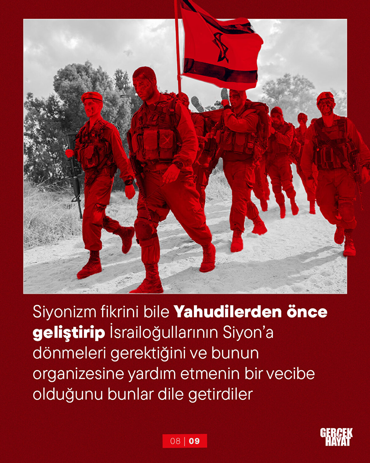 İsrailoğullarının Siyon’a dönmeleri gerektiğini ve bunun organizesine yardım etmenin bir vecibe olduğunu bunlar dile getirdiler