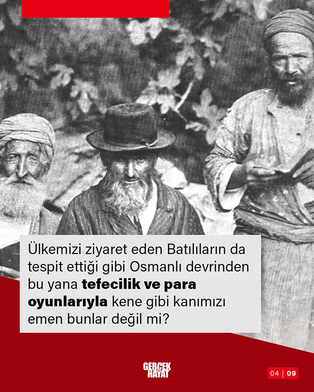 Osmanlı devrinden bu yana tefecilik ve para oyunlarıyla kene gibi kanımızı emen bunlar değil mi?