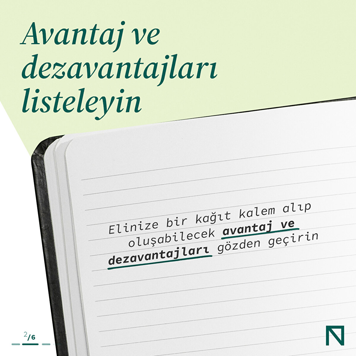 Elinize bir kağıt kalem alıp oluşabilecek avantaj ve dezavantajları g&#246;zden ge&#231;irin