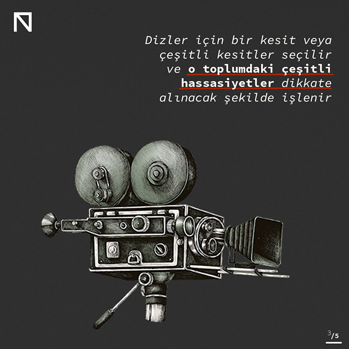 Dizler için bir kesit veya çeşitli kesitler seçilir ve o toplumdaki çeşitli hassasiyetler dikkate alınacak şekilde işlenir