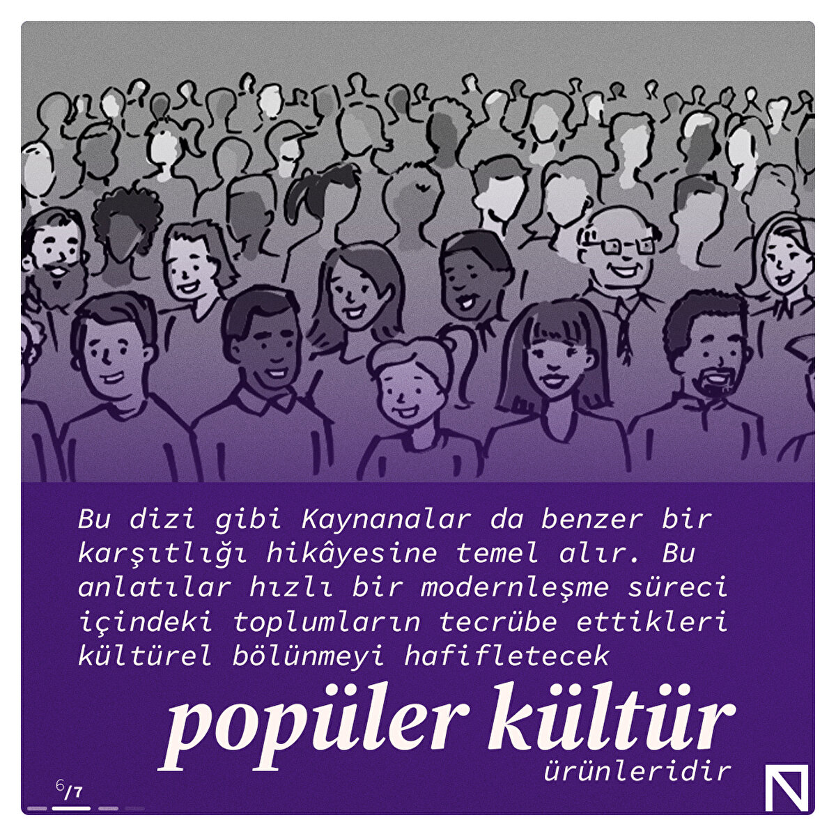 Bu dizi gibi Kaynanalar da benzer bir karşıtlığı hikâyesine temel alır. Bu anlatılar hızlı bir modernleşme süreci içindeki toplumların tecrübe ettikleri kültürel bölünmeyi hafifletecek popüler kültür ürünleridir