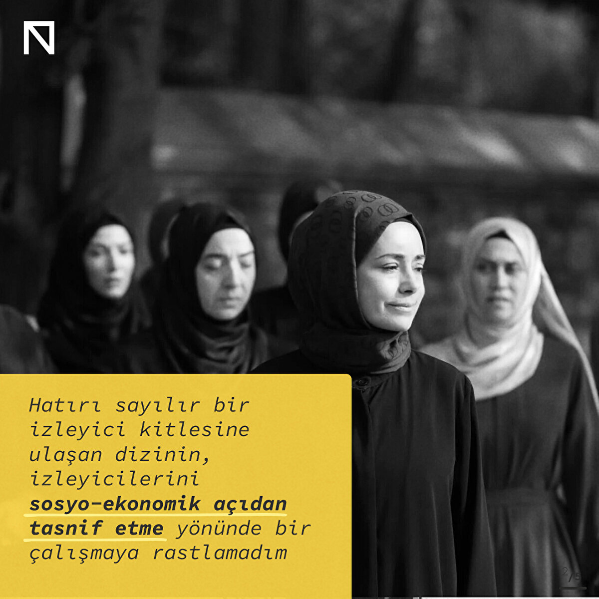 Hatırı sayılır bir izleyici kitlesine ulaşan dizinin, izleyicilerini sosyo-ekonomik açıdan tasnif etme yönünde bir çalışmaya rastlamadım