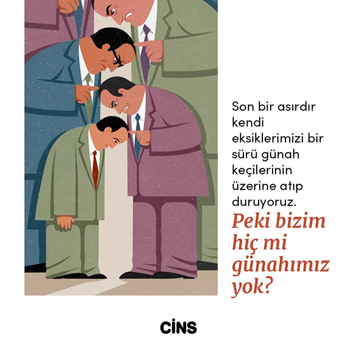 Son bir asırdır kendi eksiklerimizi bir sürü günah keçilerinin üzerine atıp duruyoruz. Peki bizim hiç mi günahımız yok?