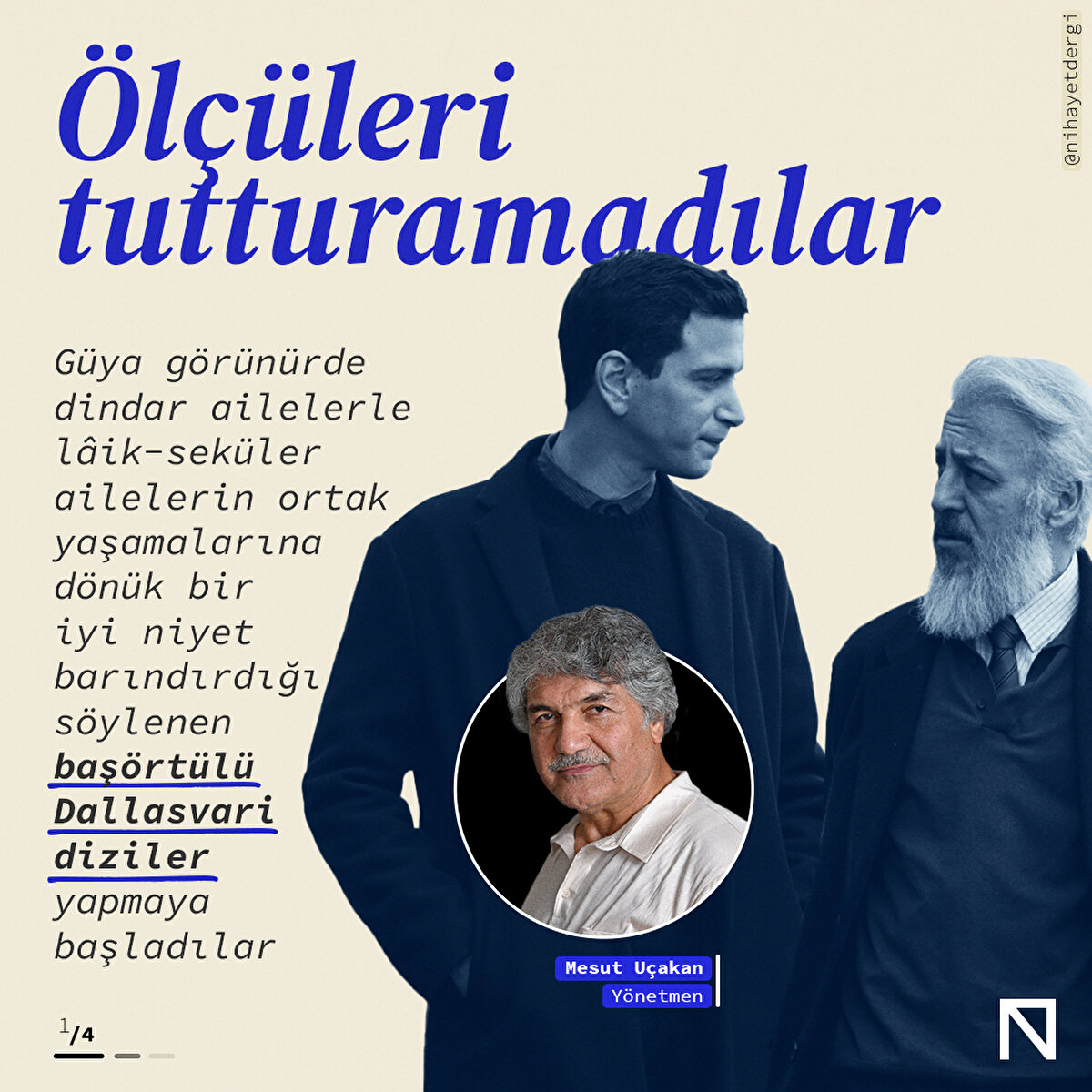 Güya görünürde dindar ailelerle lâik-seküler ailelerin ortak yaşamalarına dönük bir iyi niyet barındırdığı söylenen başörtülü Dallasvari diziler yapmaya başladılar