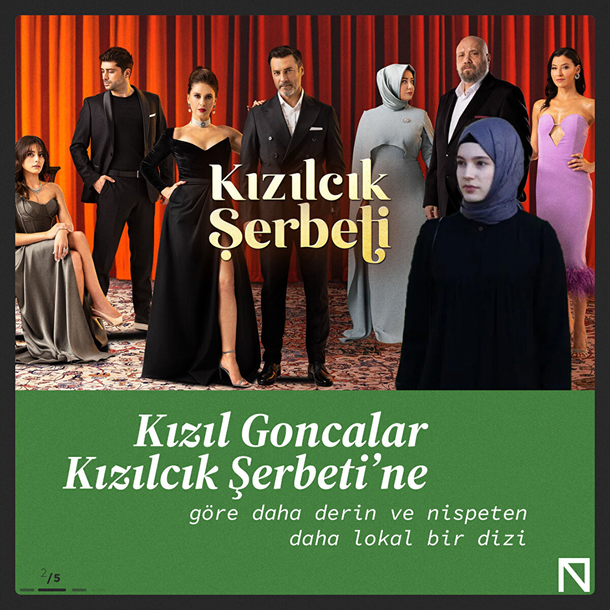 Kızıl Goncalar, Kızılcık Şerbeti'ne göre daha derin ve nispeten daha lokal bir dizi