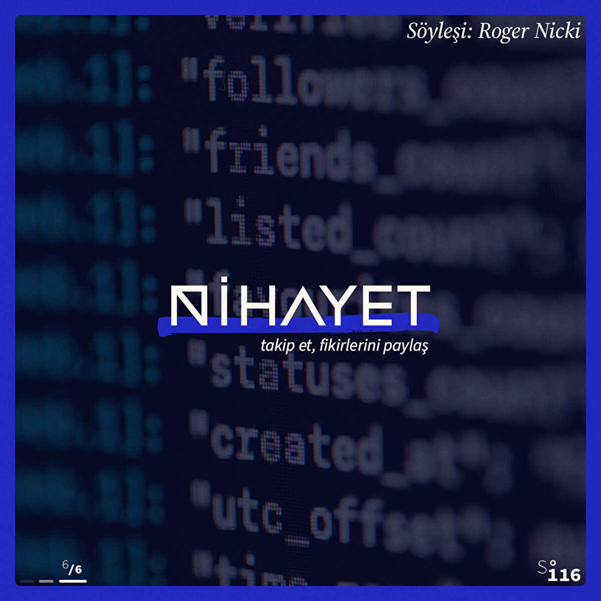 Yazının tamamı Nihayet Dergi Ağustos Sayısında