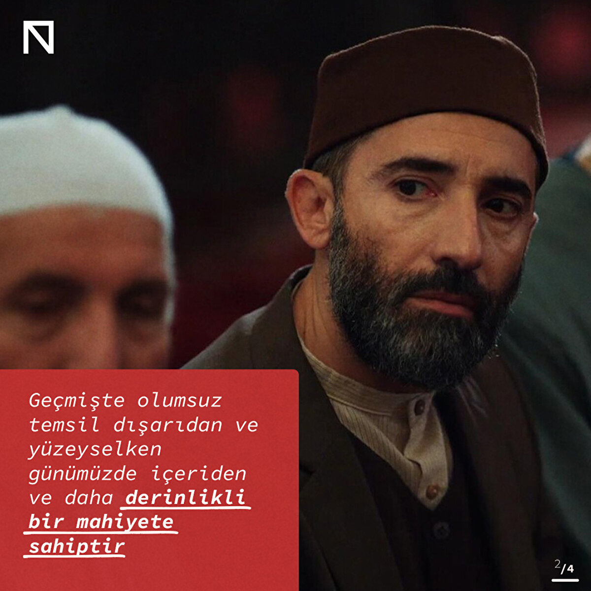 Geçmişte olumsuz temsil dışarıdan ve yüzeyselken günümüzde içeriden ve daha derinlikli bir mahiyete sahiptir