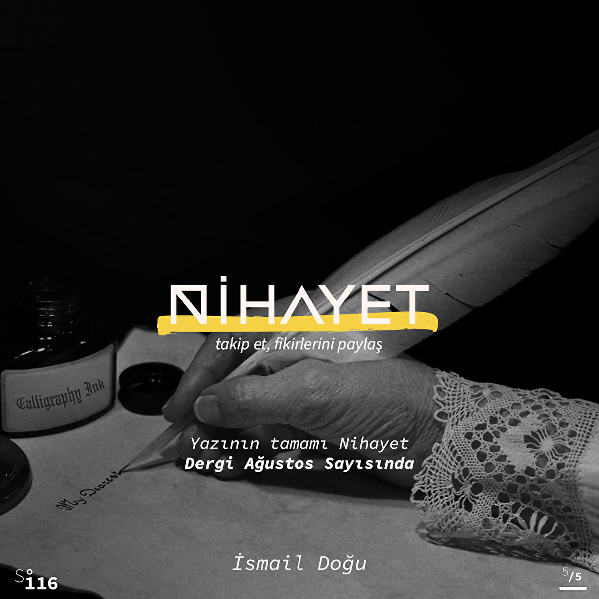 Yazının tamamı Nihayet Dergi Ağustos Sayısında
