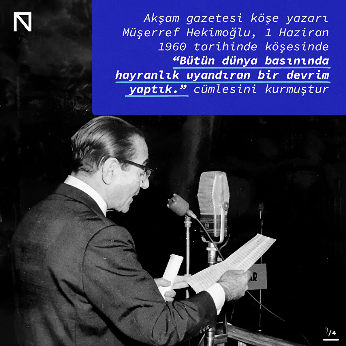 Akşam gazetesi köşe yazarı Müşerref Hekimoğlu, 1 Haziran 1960 tarihinde köşesinde “Bütün dünya basınında hayranlık uyandıran bir devrim yaptık.” cümlesini kurmuştur