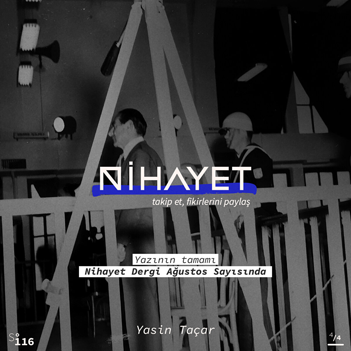 Yazının tamamı Nihayet Dergi Ağustos Sayısında