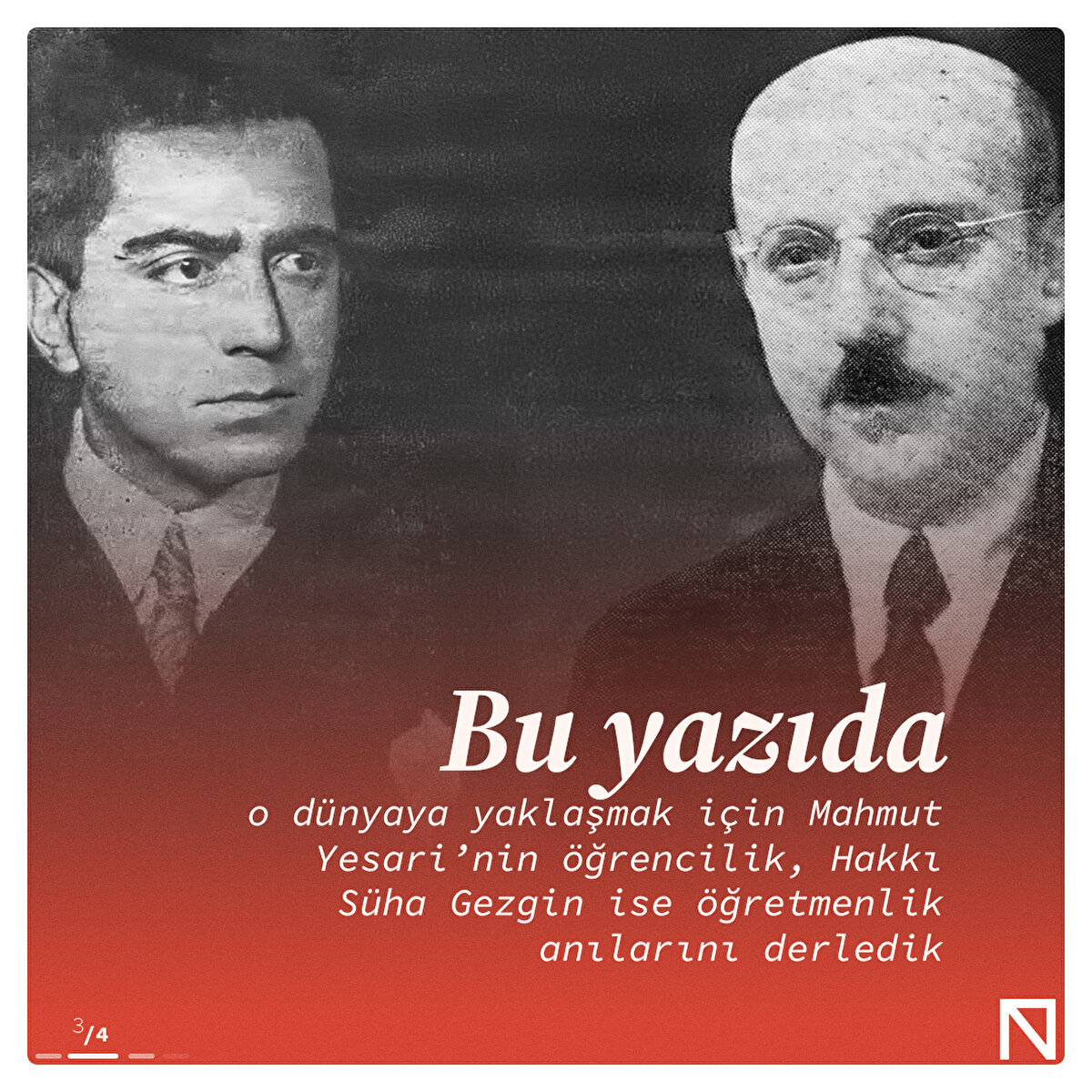 Bu yazıda o dünyaya yaklaşmak için Mahmut Yesari’nin öğrencilik, Hakkı Süha Gezgin ise öğretmenlik anılarını derledik