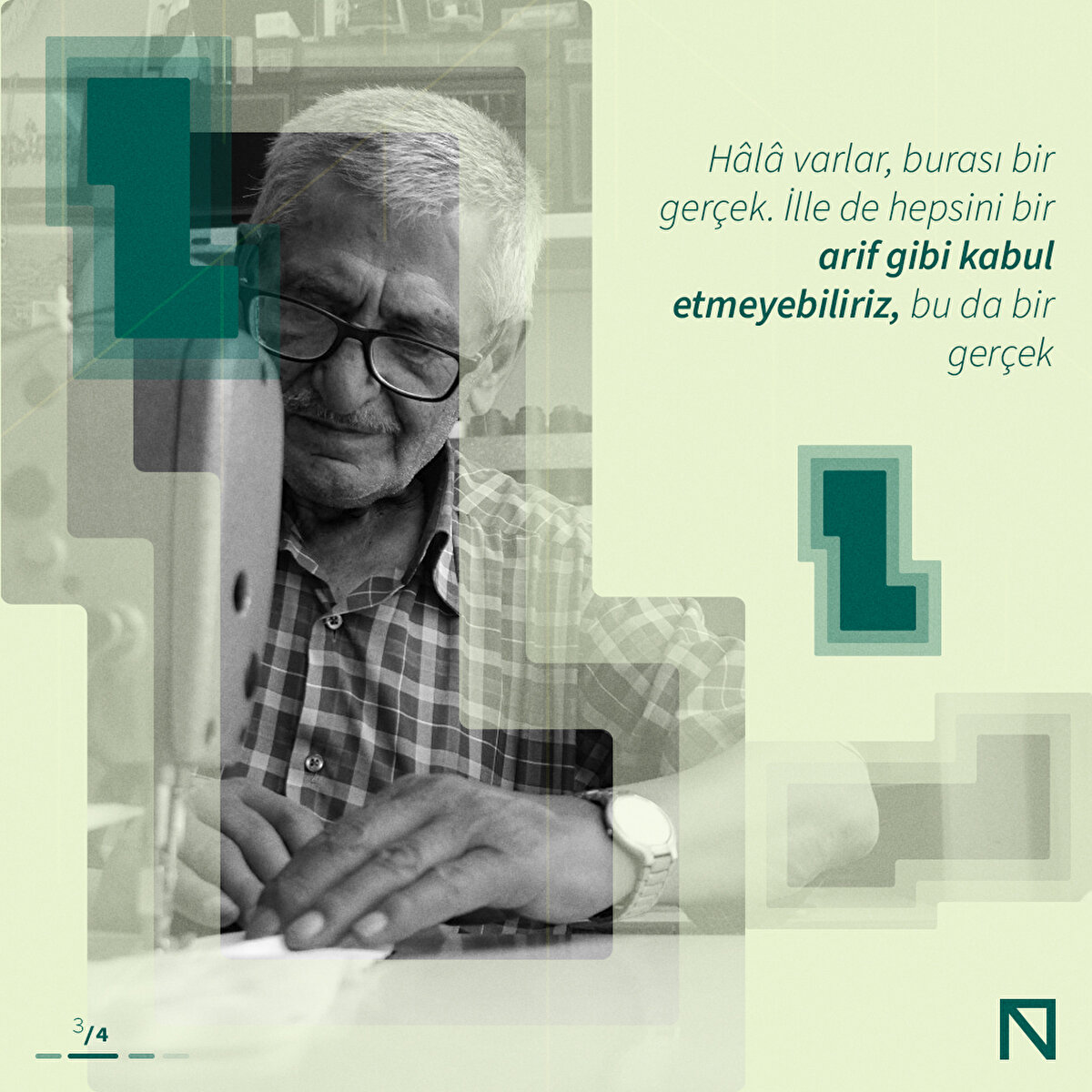 Hâlâ varlar, burası bir gerçek. İlle de hepsini bir arif gibi kabul etmeyebiliriz, bu da bir gerçek