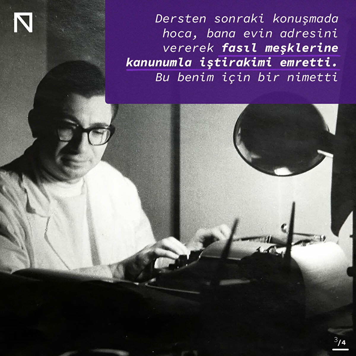 Dersten sonraki konuşmada hoca, bana evin adresini vererek fasıl meşklerine kanunumla iştirakimi emretti. Bu benim için bir nimetti