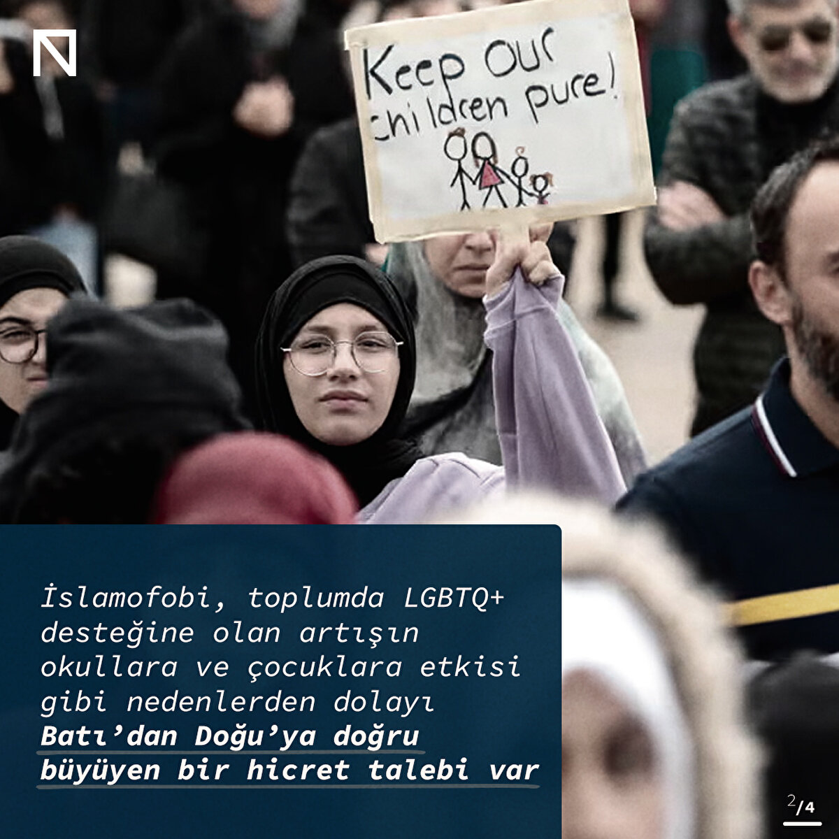 İslamofobi, toplumda LGBTQ+ desteğine olan artışın okullara ve çocuklara etkisi gibi nedenlerden dolayı Batı’dan Doğu’ya doğru büyüyen bir hicret talebi var