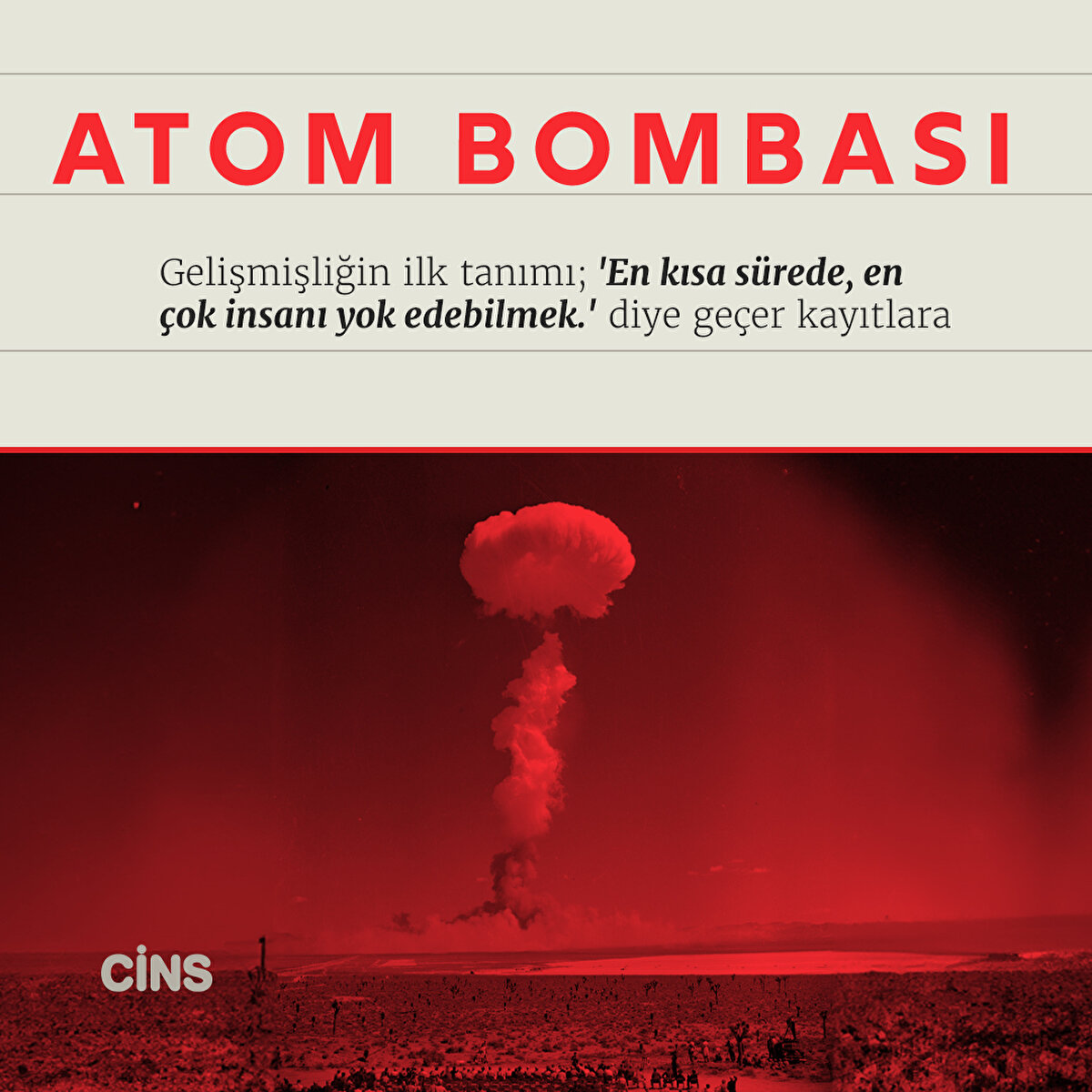 Gelişmişliğin ilk tanımı; 'En kısa sürede, en çok insanı yok edebilmek.' diye geçer kayıtlara