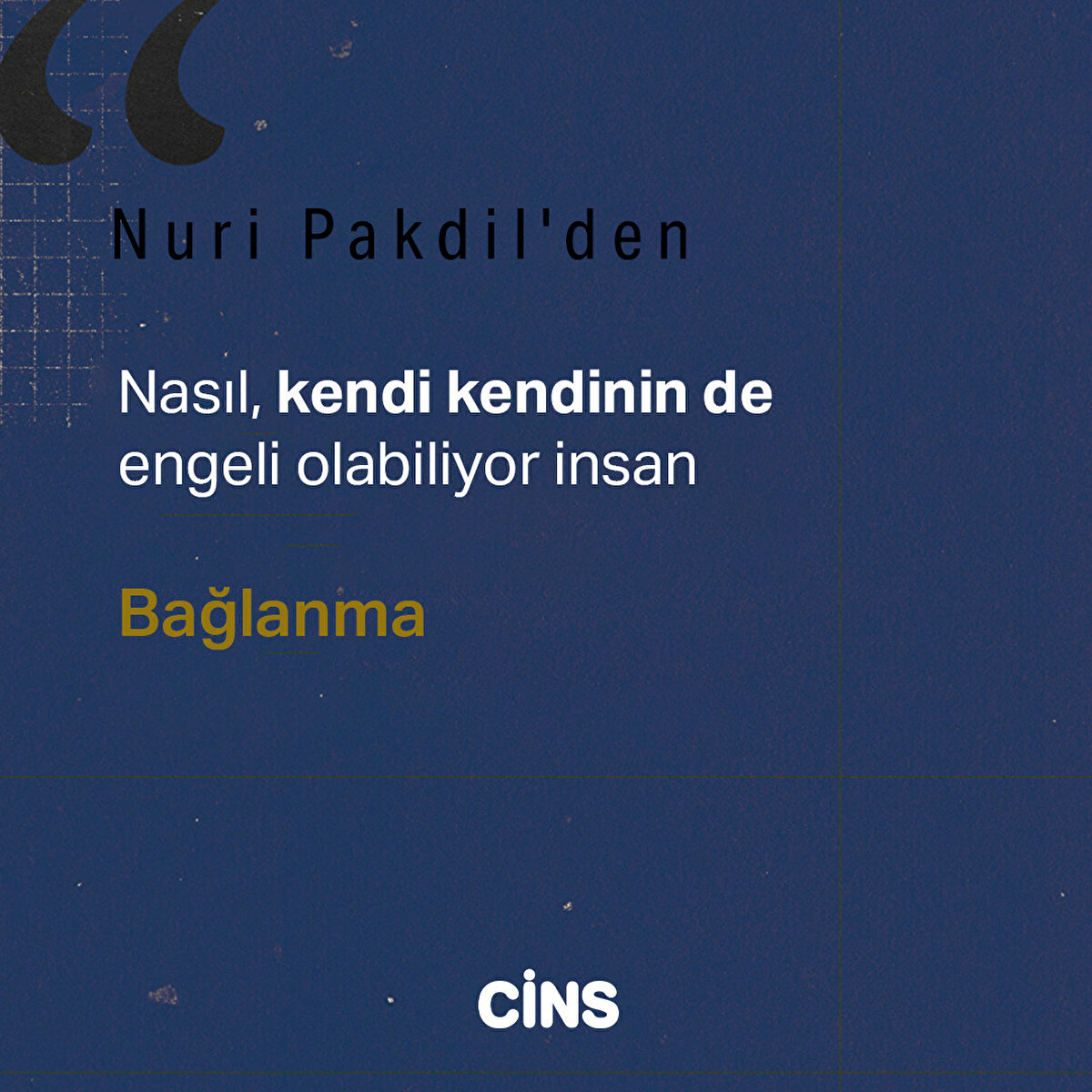 Nasıl, kendi kendinin de engeli olabiliyor insan
Bağlanma 