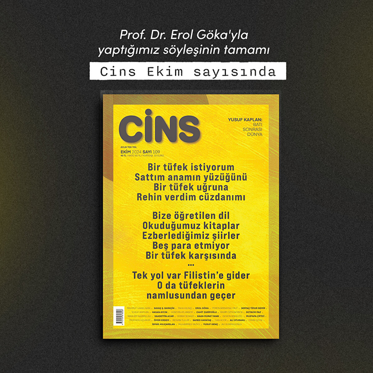 Prof. Dr. Erol Göka'yla yaptığımız söyleşinin tamamı Cins Ekim sayısında