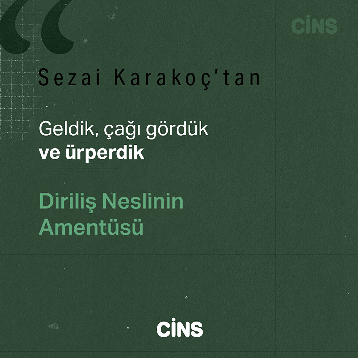 Geldik, çağı gördük ve ürperdik

Diriliş Neslinin Amentüsü