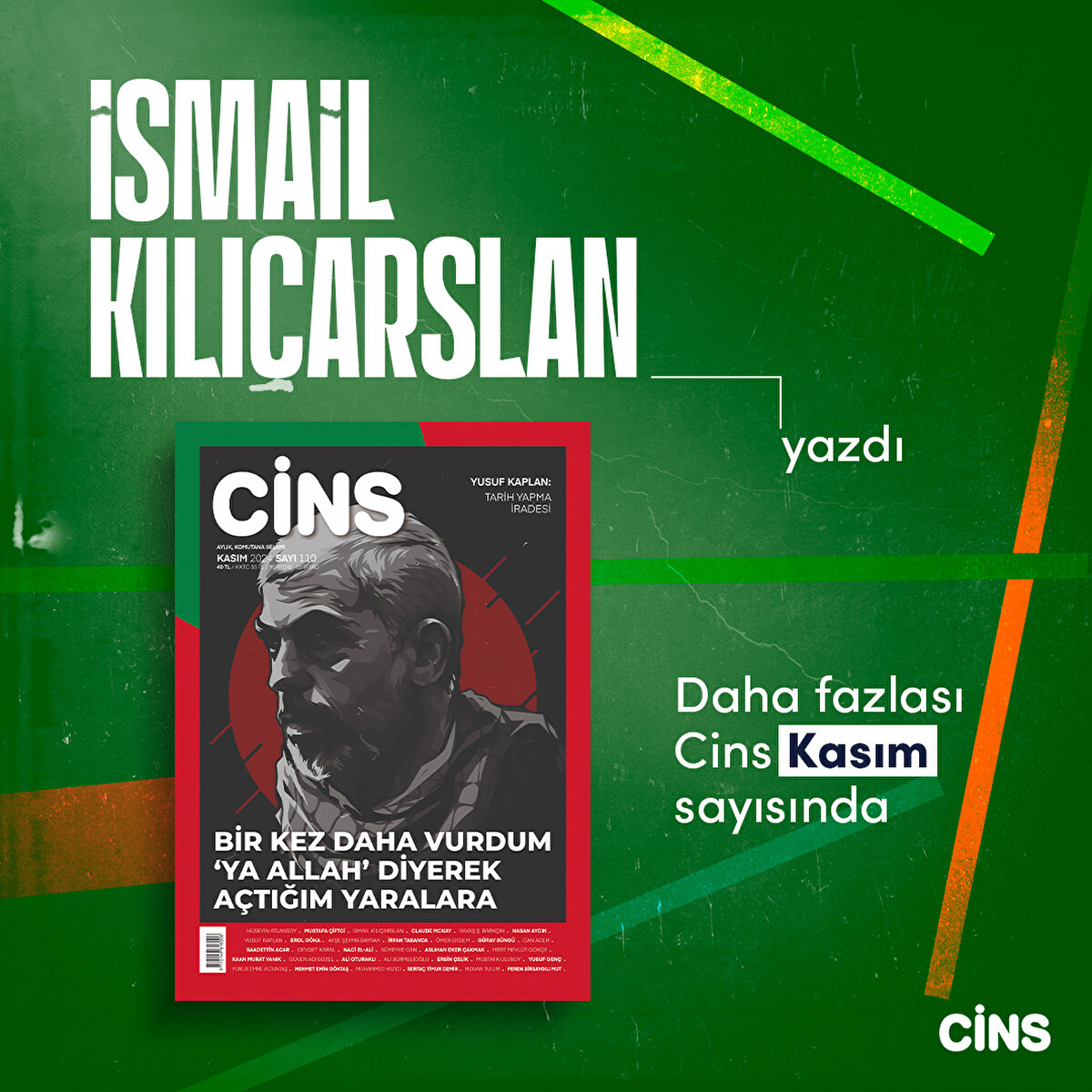 İsmail Kılıçarslan yazdı

Daha fazlası Cins Kasım sayısında 