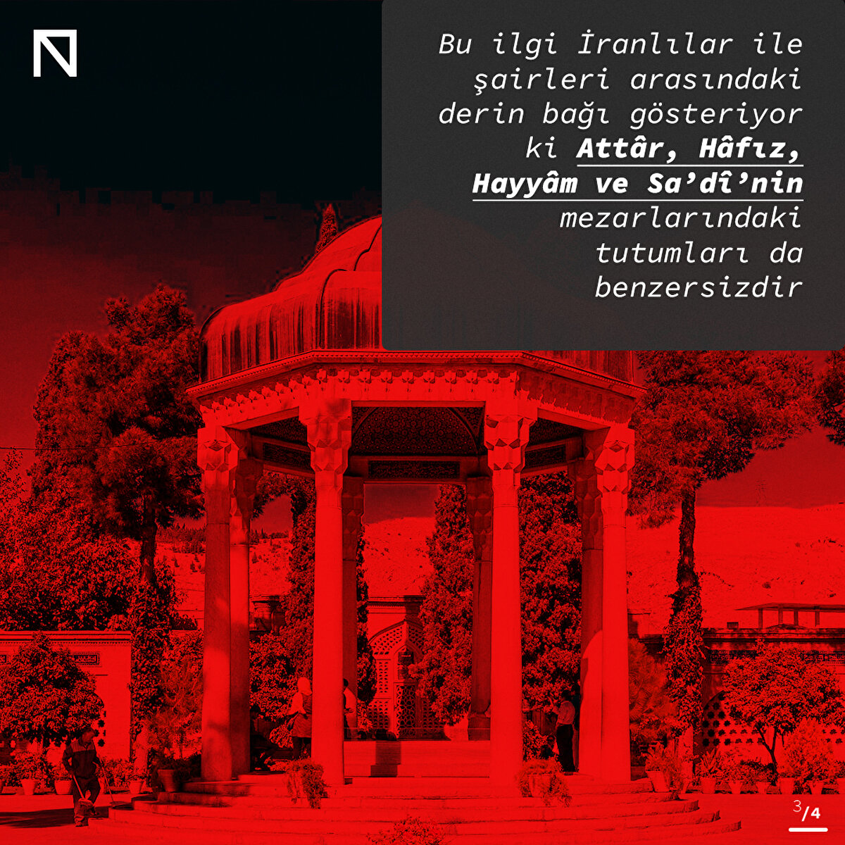 Bu ilgi İranlılar ile şairleri arasındaki derin bağı gösteriyor ki Attâr, Hâfız, Hayyâm ve Sa’dî’nin mezarlarındaki tutumları da benzersizdir