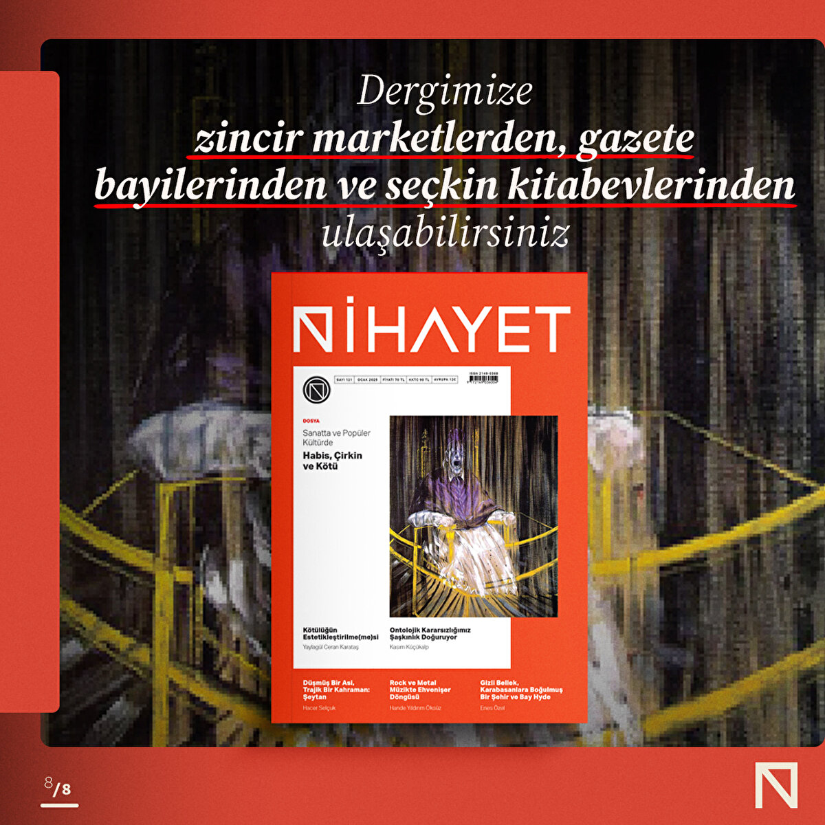 Dergimize zincir marketlerden, gazete bayilerinden ve seçkin kitabevlerinden ulaşabilirsiniz 😊