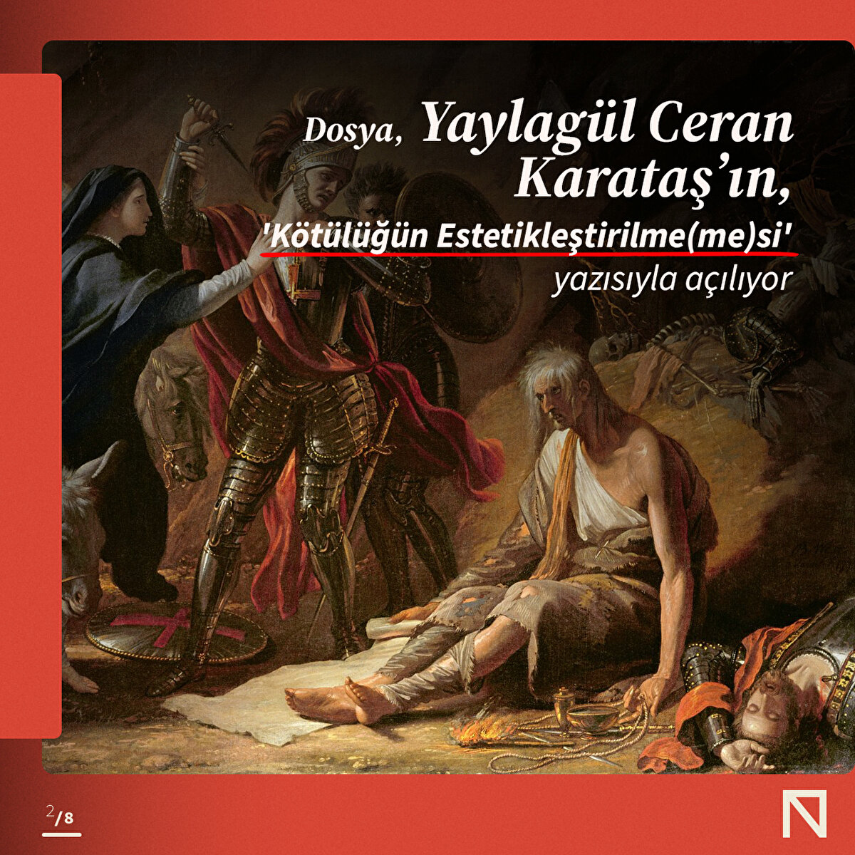 Dosya, Yaylagül Ceran Karataş’ın, 'Kötülüğün Estetikleştirilme(me)si' yazısıyla açılıyor