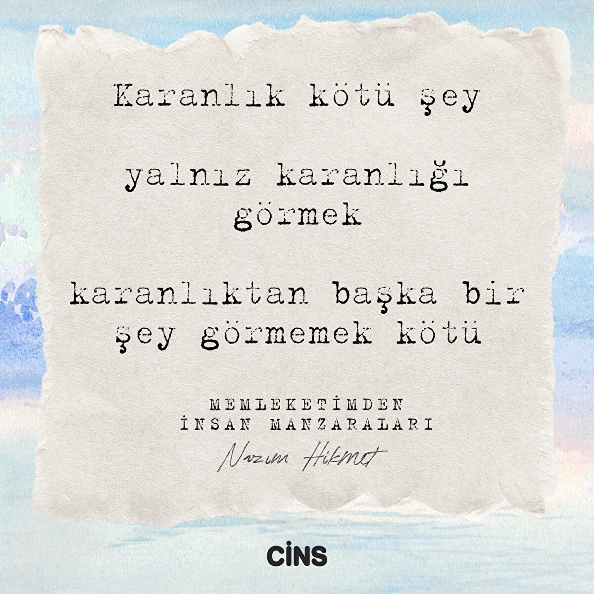 Karanlık kötü şey

yalnız karanlığı görmek

karanlıktan başka bir şey görmemek kötü