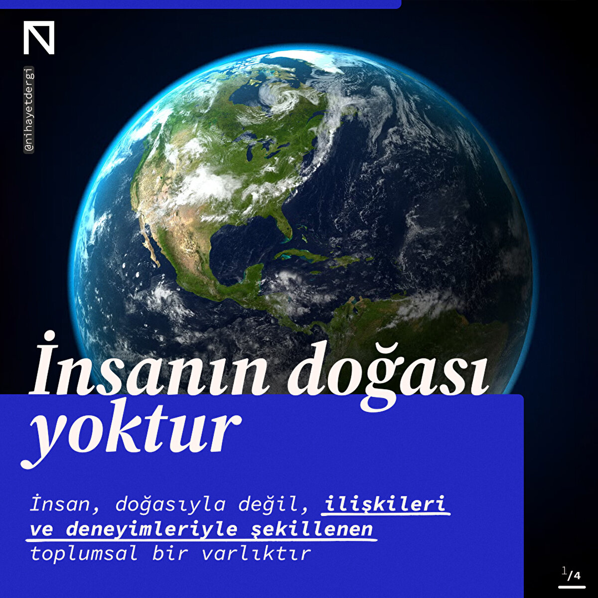 İnsan, doğasıyla değil, ilişkileri ve deneyimleriyle şekillenen toplumsal bir varlıktır