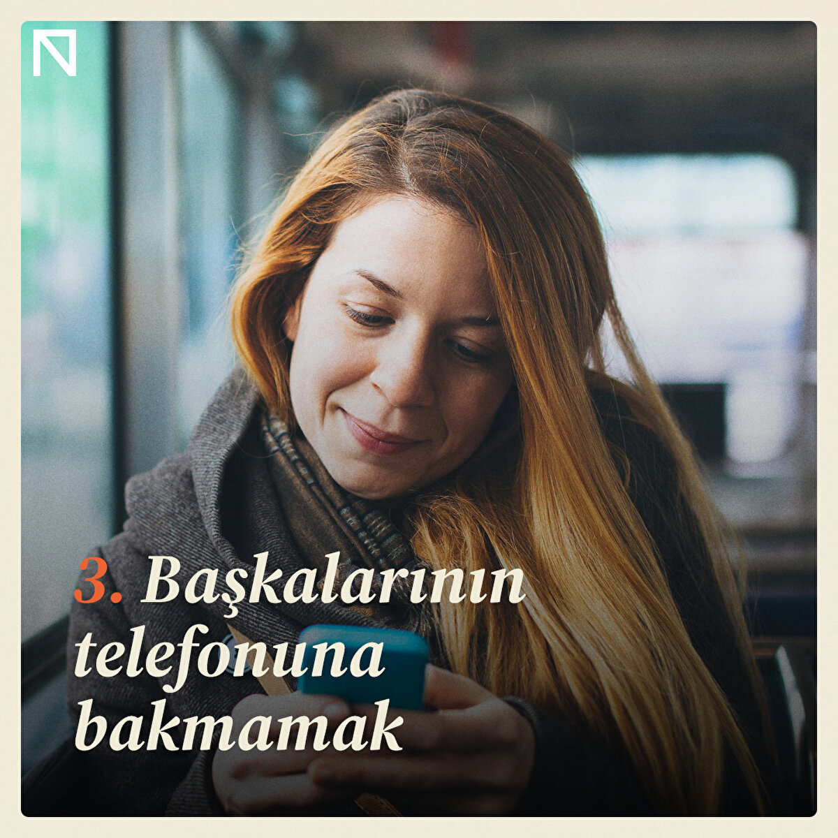 Başkalarının telefonuna bakmamak