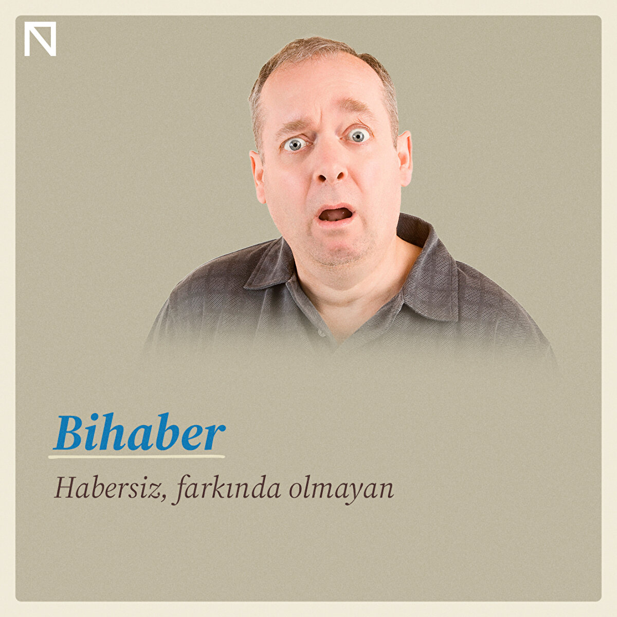 Habersiz, farkında olmayan