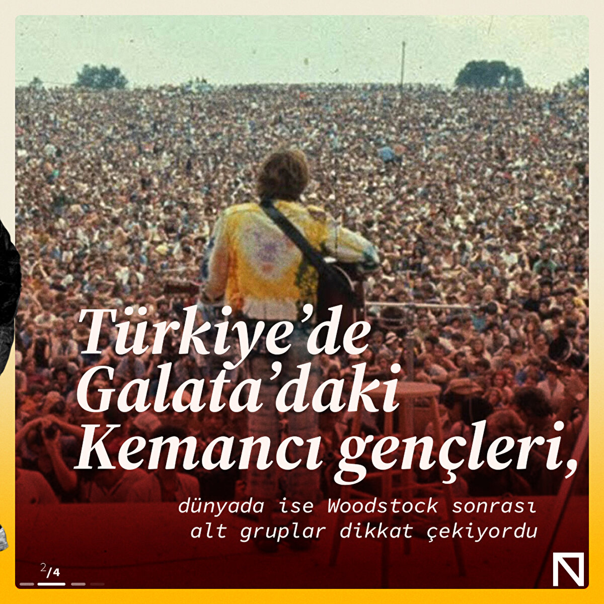 Türkiye’de Galata’daki Kemancı gençleri, dünyada ise Woodstock sonrası alt gruplar dikkat çekiyordu