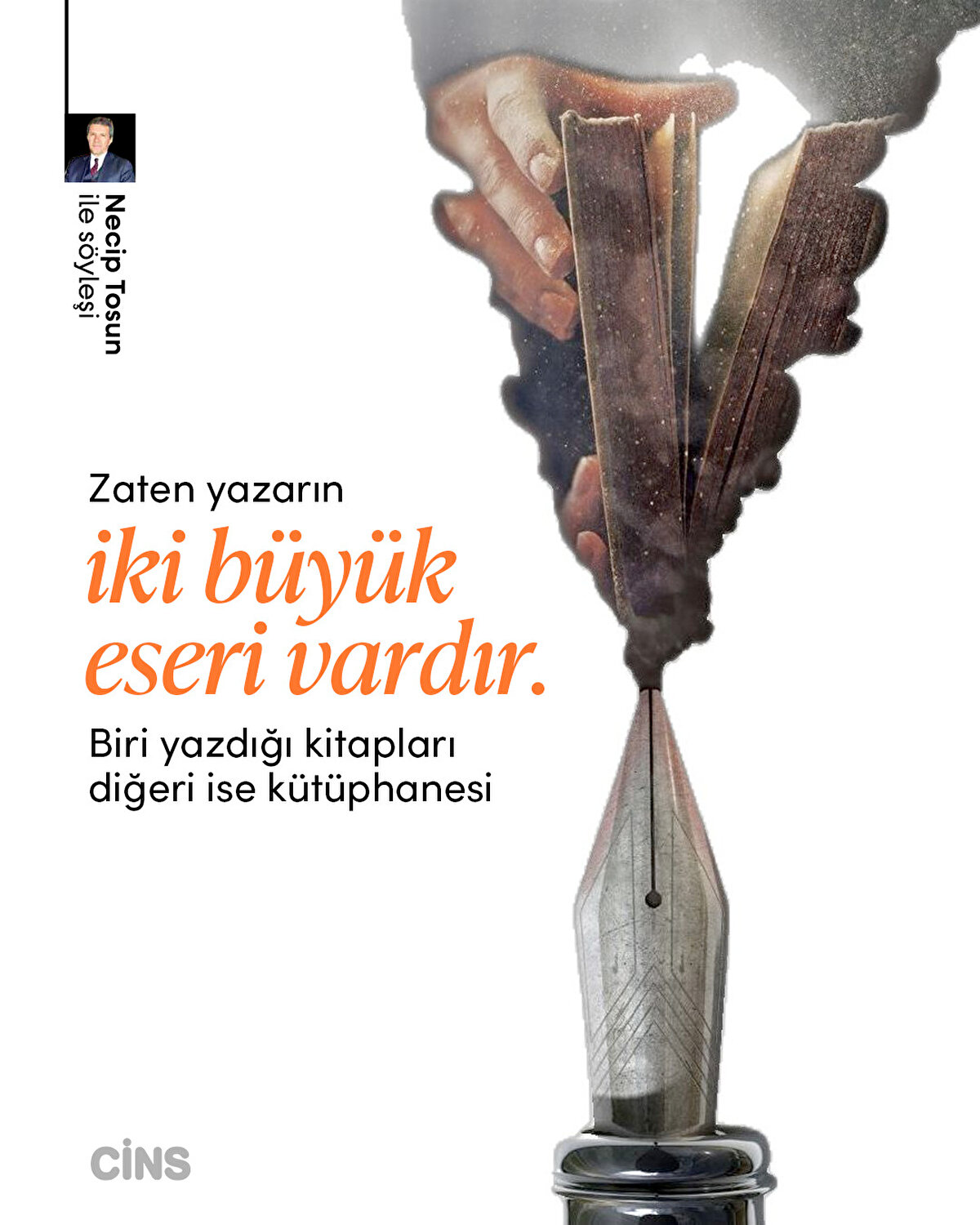 Zaten yazarın iki büyük eseri vardır. Biri
yazdığı kitapları diğeri ise kütüphanesi