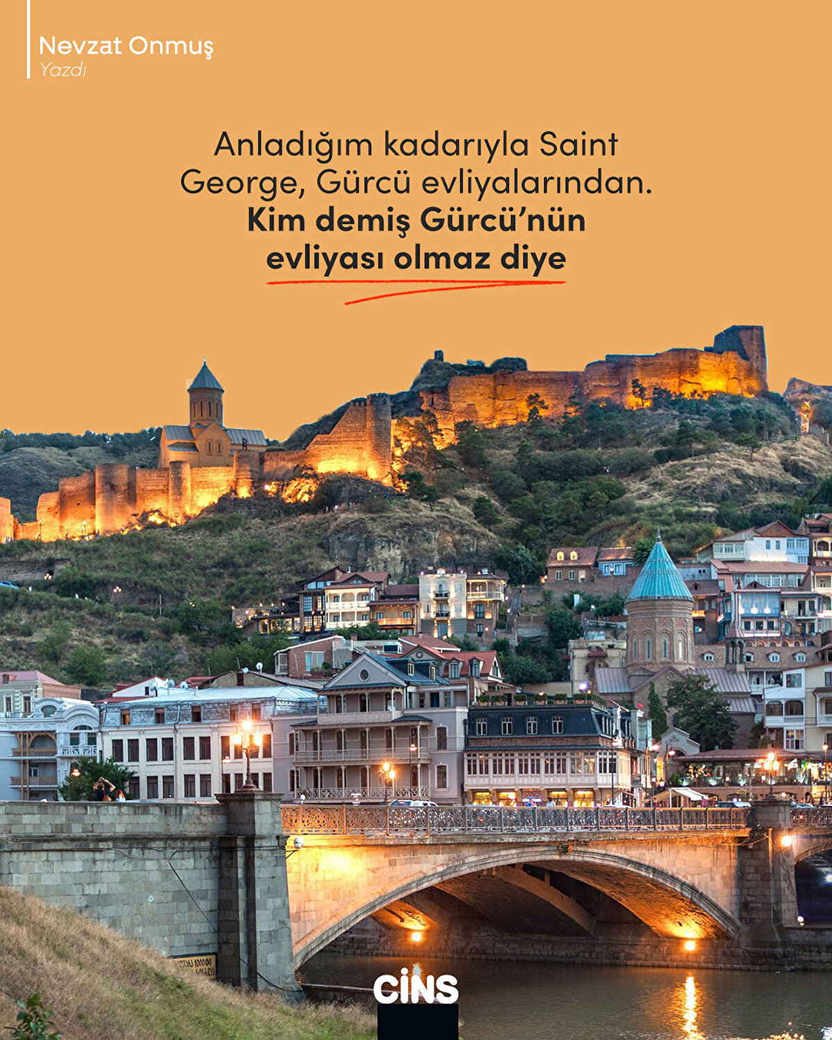 Anladığım kadarıyla Saint George, Gürcü
evliyalarından. Kim demiş Gürcü’nün
evliyası olmaz diye