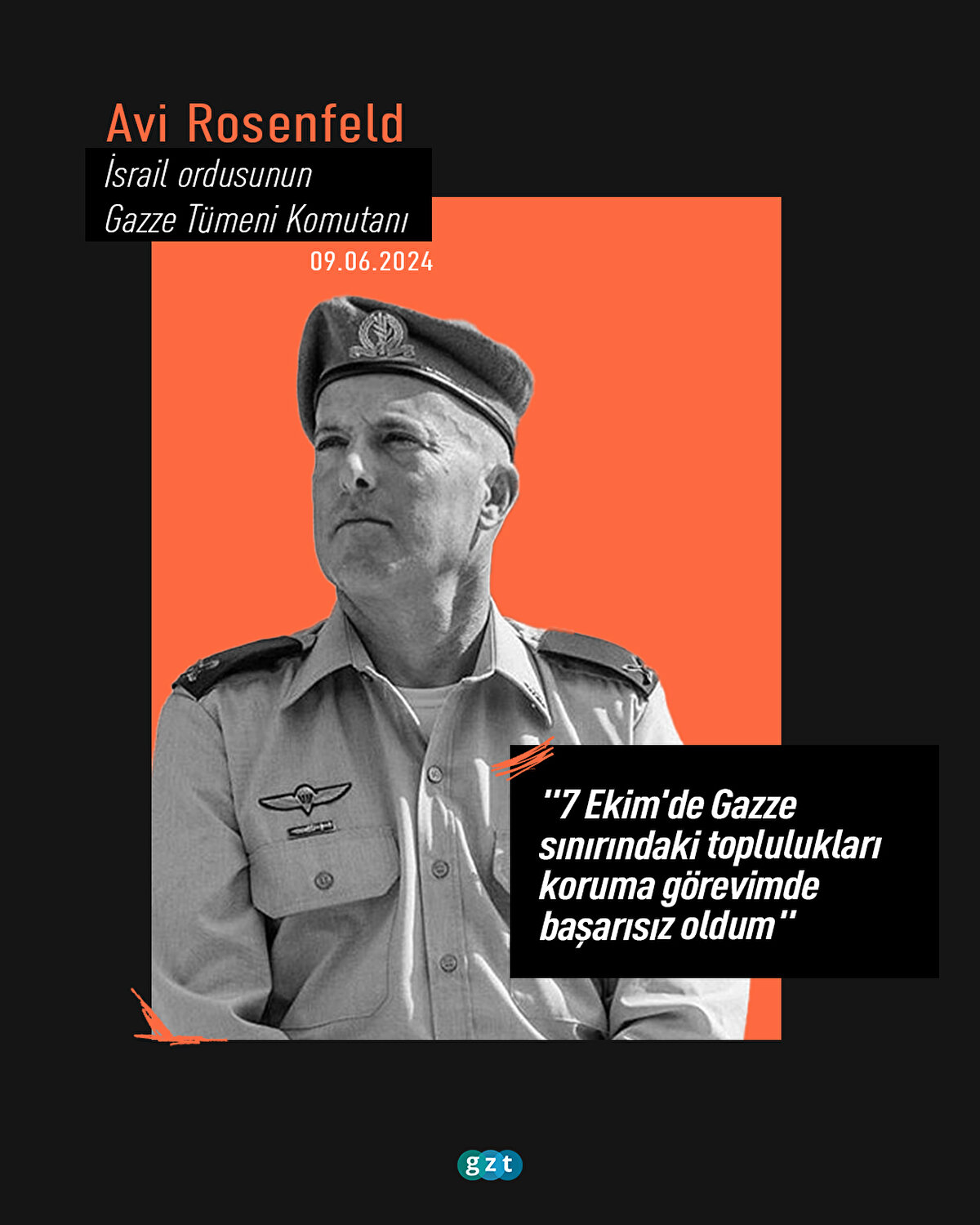 İsrail ordusunun Gazze Tümeni Komutanı Avi Rosenfeld:
"7 Ekim'de Gazze sınırındaki toplulukları koruma görevimde başarısız oldum"