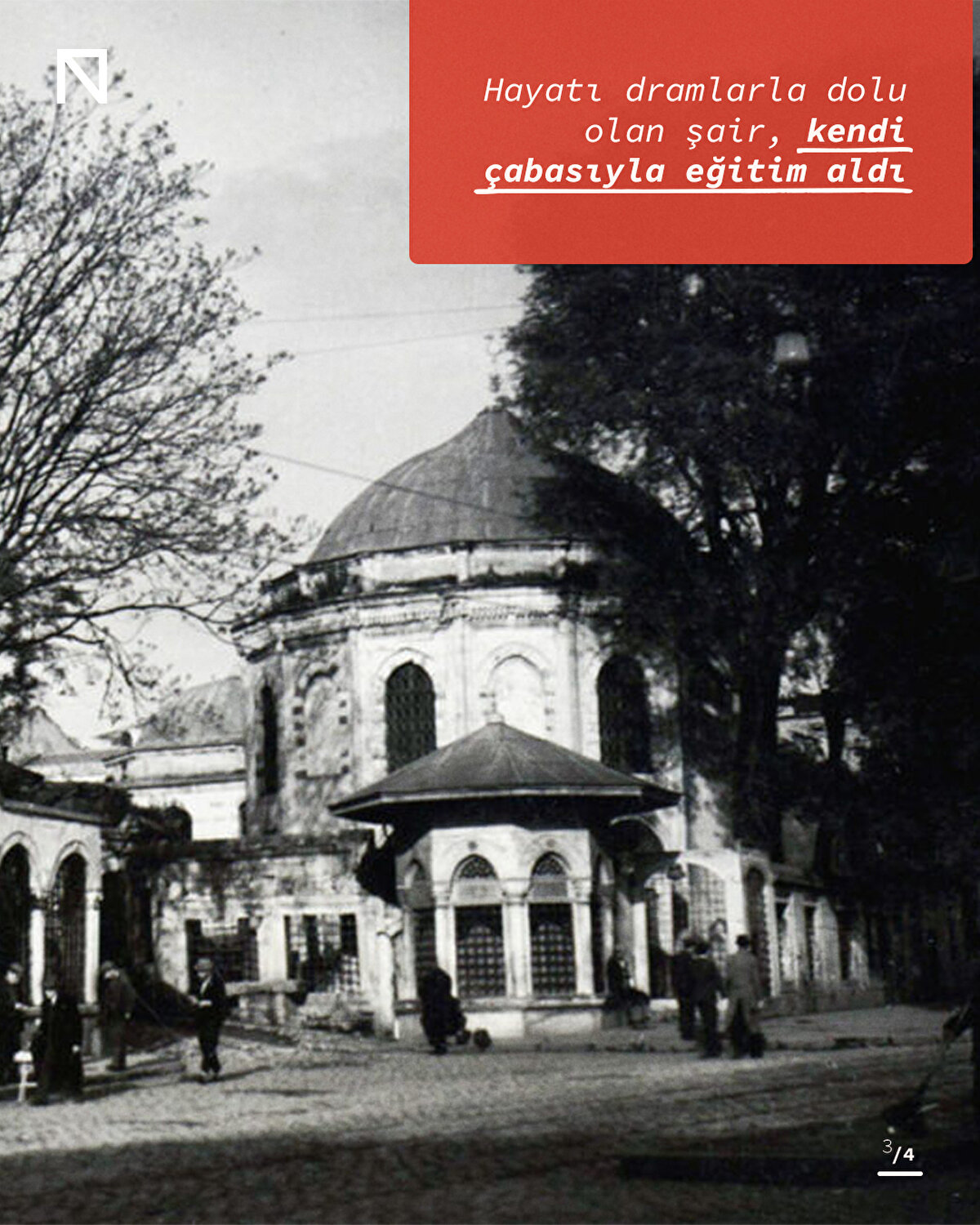 Hayatı dramlarla dolu olan şair, kendi çabasıyla eğitim aldı