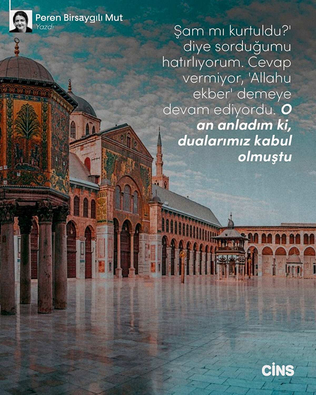Gençliği Şam’da geçen ancak son 12 senedir sürgünde yaşayan bir arkadaşım. Ülkesine giremiyor ve Şam’ı son bir kez göremeden
ölme ihtimaline çok üzülüyordu