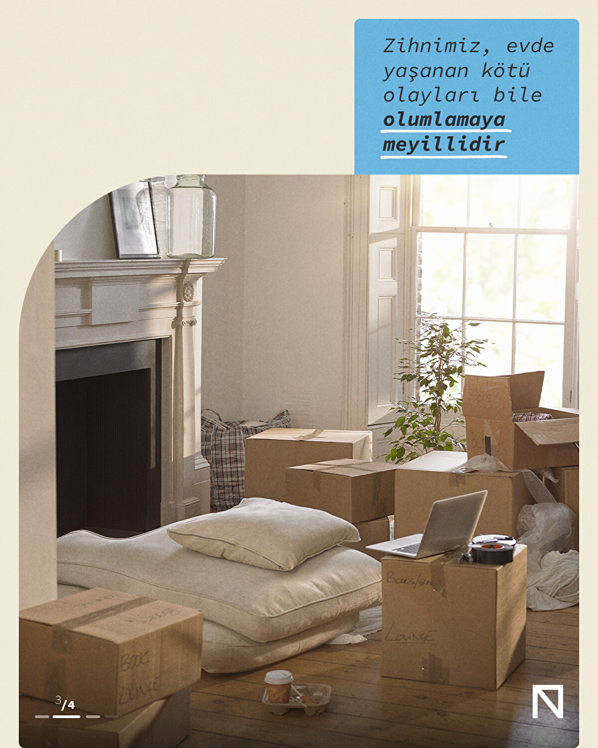 Zihnimiz, evde yaşanan kötü olayları bile olumlamaya meyillidir