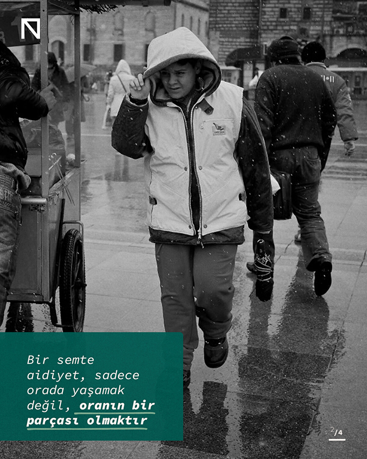 Bir semte aidiyet, sadece orada yaşamak değil, oranın bir parçası olmaktır