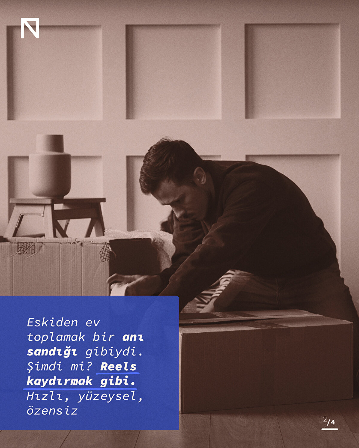 Eskiden ev toplamak bir anı sandığı gibiydi. Şimdi mi? Reels kaydırmak gibi. Hızlı, yüzeysel, özensiz