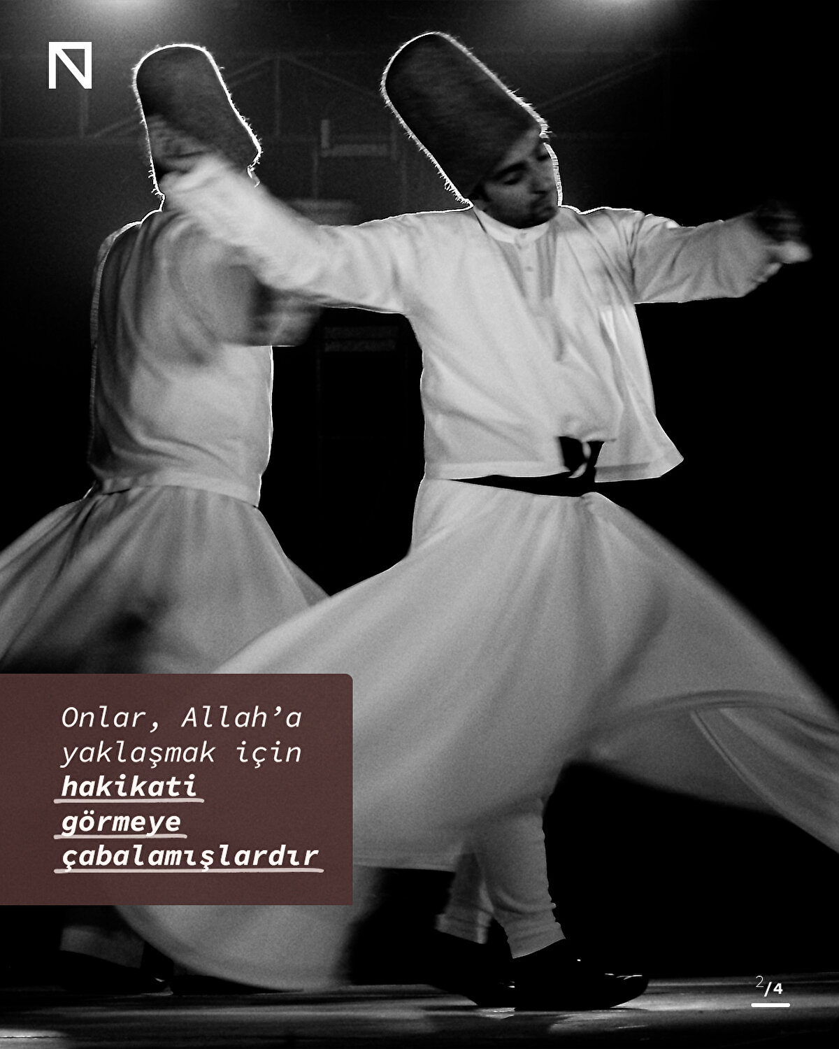 Onlar, Allah’a yaklaşmak için hakikati görmeye çabalamışlardır