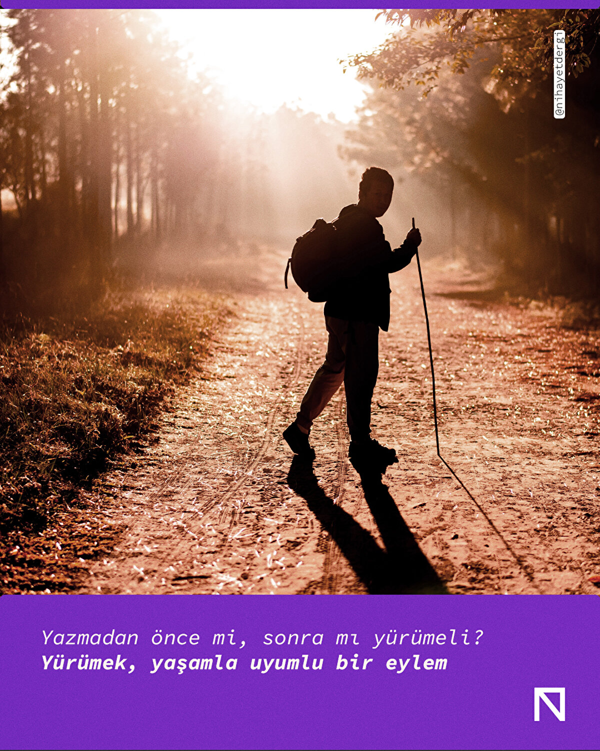 Yazmadan önce mi, sonra mı yürümeli? Yürümek, yaşamla uyumlu bir eylem