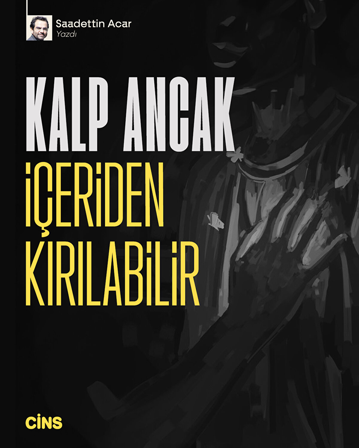 Kalp ancak içeriden kırılabilir
